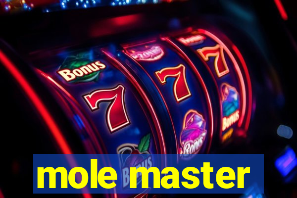 mole master